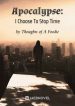apocalypse-i-choose-to-stop-time