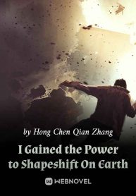 i-gained-the-power-to-shapeshift-on-earth