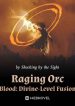 raging-orc-blood-god-level-fusion