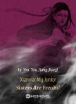 xianxia-my-junior-sisters-are-freaks