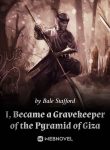 i-became-a-gravekeeper-of-the-pyramid-of-giza