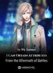 i-can-obtain-attributes-from-the-aftermath-of-battles