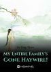 my-entire-familys-gone-haywire