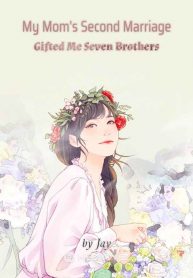 my-moms-second-marriage-gifted-me-seven-brothers