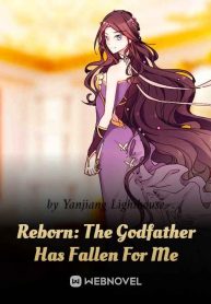 reborn-the-godfather-has-fallen-for-me