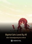 bigshot-gets-loved-by-all-after-transmigrating-into-a-book