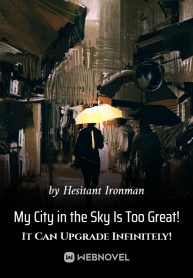 my-city-in-the-sky-is-too-great-it-can-upgrade-infinitely
