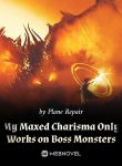 my-maxed-charisma-only-works-on-boss-monsters