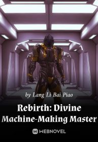 rebirth-divine-machine-making-master