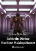 rebirth-divine-machine-making-master