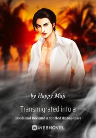 transmigrated-into-a-book-and-became-a-spoiled-antagonist