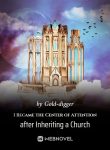 i-became-the-center-of-attention-after-inheriting-a-church