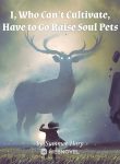 i-who-cant-cultivate-have-to-go-raise-soul-pets