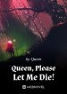 queen-please-let-me-die!