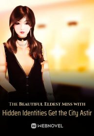 the-beautiful-eldest-miss-with-hidden-identities-get-the-city-astir