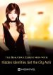 the-beautiful-eldest-miss-with-hidden-identities-get-the-city-astir