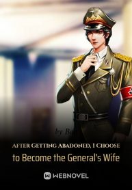after-getting-abandoned-i-choose-to-become-the-generals-wife