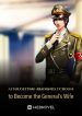 after-getting-abandoned-i-choose-to-become-the-generals-wife