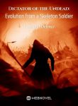 dictator-of-the-undead-evolution-from-a-skeleton-soldier