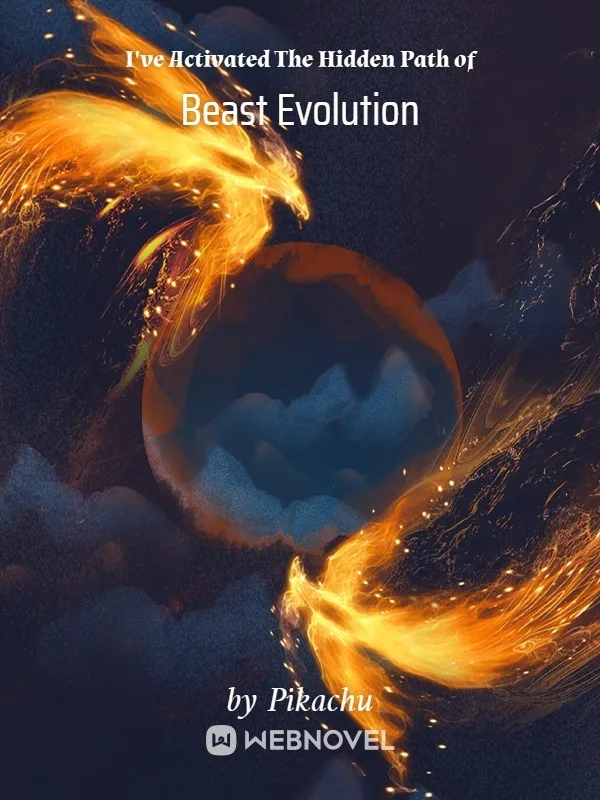 I've Activated The Hidden Path Of Beast Evolution I’ve Activated The Hidden Path of Beast Evolution - Chapter 52 - 52