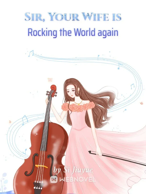 Sir, Your Wife is Rocking the World again Chapter 3 WuxiaWorld