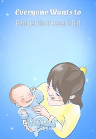 Everyone Wants to Pamper the Peasant Girl